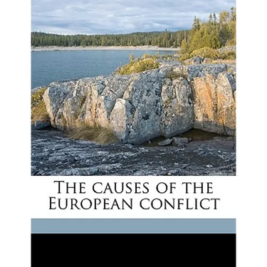 The Causes of the European Conflict