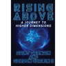 RISING ABOVE A Journey To Higher Dimensions
