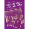 The Selected Plays of Douglas Hyde