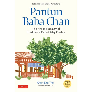 Pantun Baba Chan: The Art and Beauty of Traditional Baba Malay Poetry (Bilingual Text and Online Audio Recordings in English and Baba Malay)