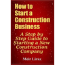 How to Start a Construction Business: A Step by Step Guide to Starting a New Construction Company