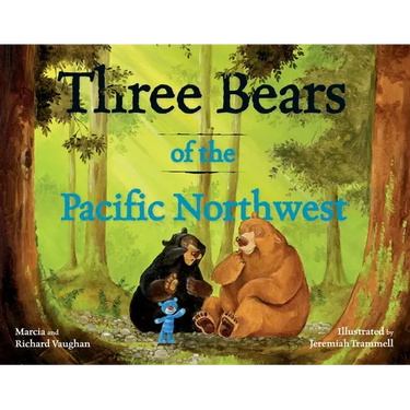 Three Bears of the Pacific Northwest: A Bear Book for Kids