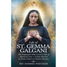 Life of St. Gemma Galgani: The Stigmatist Who Lived a Life of Mystical Love + 9-Day Novena to Draw Closer to Christ's Passion