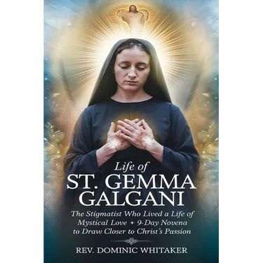 Life of St. Gemma Galgani: The Stigmatist Who Lived a Life of Mystical Love + 9-Day Novena to Draw Closer to Christ's Passion
