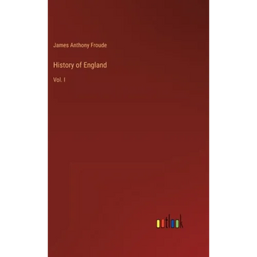 History of England: Vol. I