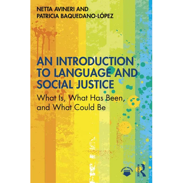 An Introduction to Language and Social Justice: What Is, What Has Been, and What Could Be