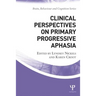 Clinical Perspectives on Primary Progressive Aphasia