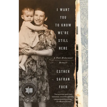 I Want You to Know We're Still Here: A Post-Holocaust Memoir