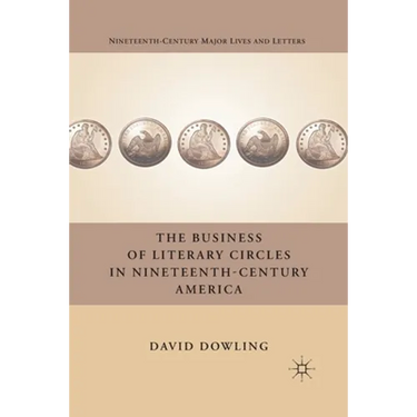 The Business of Literary Circles in Nineteenth-Century America