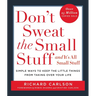 Don't Sweat the Small Stuff . . . and It's All Small Stuff: Simple Ways to Keep the Little Things from Taking Over Your Life