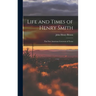 Life and Times of Henry Smith: The First American Governor of Texas