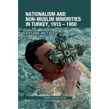 Nationalism and Non-Muslim Minorities in Turkey, 1915 - 1950