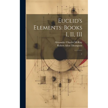 Euclid's Elements: Books I, II, III: 1