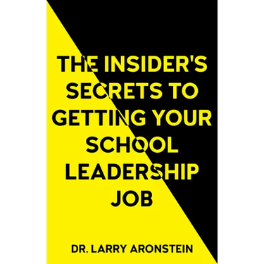 The Insider's Secrets to Getting Your School Leadership Job