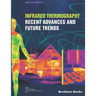 Infrared Thermography: Recent Advances And Future Trends
