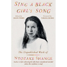 Sing a Black Girl's Song: The Unpublished Work of Ntozake Shange