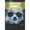 Dark Tales Volume 3: Scary, Spooky, Haunting Campfire Stories