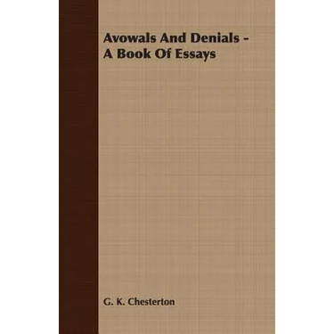 Avowals and Denials - A Book of Essays