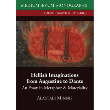 Hellish Imaginations from Augustine to Dante: An Essay in Metaphor and Materiality