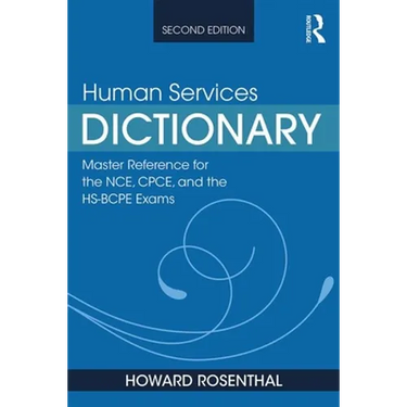 Human Services Dictionary: Master Reference for the Nce, Cpce, and the Hs-Bcpe Exams, 2nd Ed