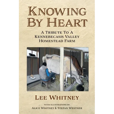 Knowing By Heart: A Tribute To A Kennebecasis Valley Homestead Farm