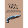 This Cursed War: Lachlan McIntosh of Georgia and the tribulations of his family during the American Revolution