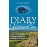 Diary of a Village Boy: The memoirs of an ordinary man and the times he lived through