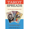 Tarot Spreads: Easy to Follow Layouts for Tarot Readers of All Levels (A Made Easy Guide for Beginners to Learn Psychic Tarot Reading)