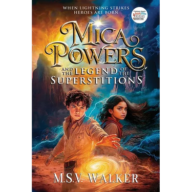 Mica Powers and the Legend of the Superstitions: When Lightning Strikes Heroes are born