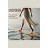 Unspoken: A Poetic Walk Through the First Year of My Spiritual Awakening
