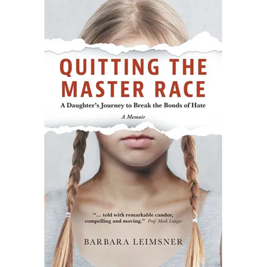 Quitting the Master Race: A Daughter's Journey to Break the Bonds of Hate