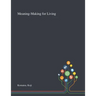 Meaning-Making for Living
