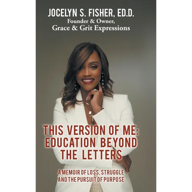 This Version of Me: Education Beyond the Letters: A Memoir of Loss, Struggle and the Pursuit of Purpose