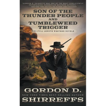 Son of the Thunder People and Tumbleweed Trigger: Two Full Length Western Novels