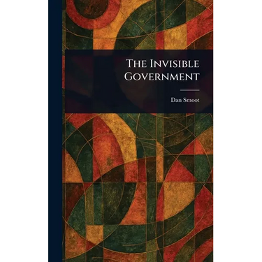 The Invisible Government