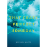 That Crazy Perfect Someday