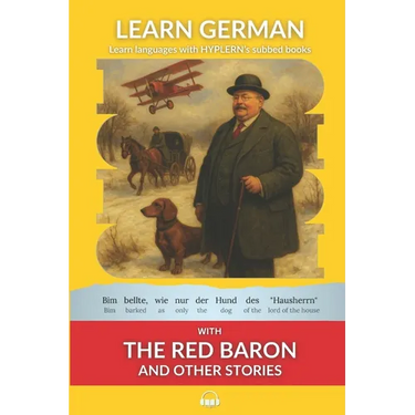 Learn German with The Red Baron and Other Stories: Interlinear German to English