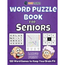 Word Puzzle Book For Seniors - 120 Word Games to Keep Your Brain Fit