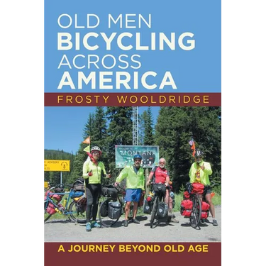 Old Men Bicycling Across America: A Journey Beyond Old Age