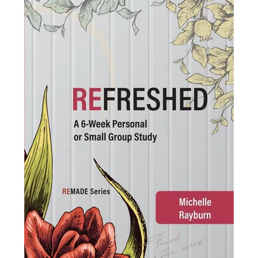 Refreshed: A 6-Week Personal or Small Group Study