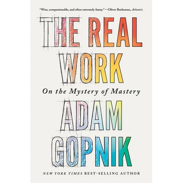 The Real Work: On the Mystery of Mastery
