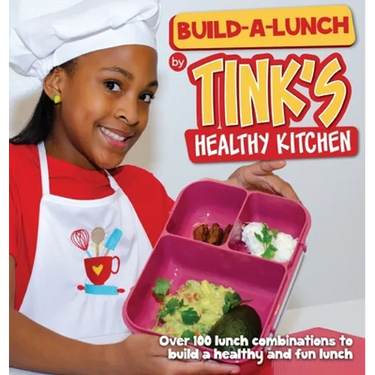 Build-A-Lunch by Tink's Healthy Kitchen: Over 100 Lunch Combinations to Build a Healthy and Fun Lunch