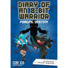 Diary of an 8-Bit Warrior: Forging Destiny: An Unofficial Minecraft Adventure Volume 6