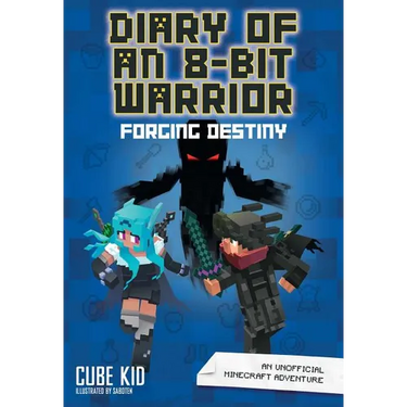 Diary of an 8-Bit Warrior: Forging Destiny: An Unofficial Minecraft Adventure Volume 6