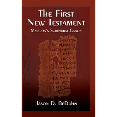 First New Testament: Marcion's Scriptural Canon