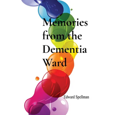 Memories from the Dementia Ward