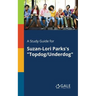 A Study Guide for Suzan-Lori Parks's "Topdog/Underdog"