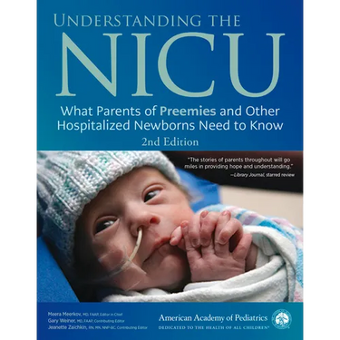 Understanding the NICU: What Parents of Preemies and Other Hospitalized Newborns Need to Know