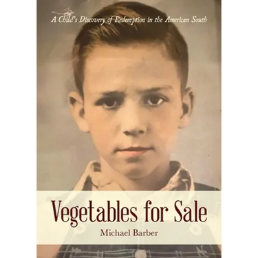 Vegetables for Sale: A Child's Discovery of Redemption in the American South