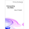 Interpreting the Bible: Approaching the Text in Preparation for Preaching
